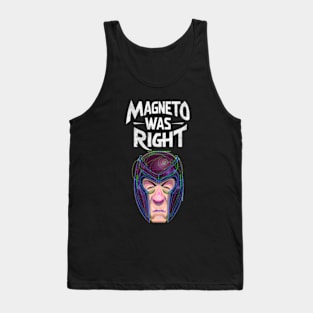 MAGNETO WAS RIGHT Tank Top